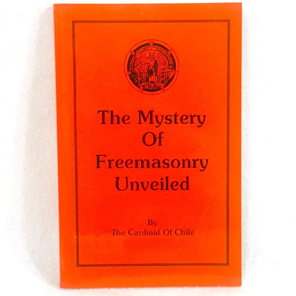 The Mystery Of Freemasonry Unveiled By The Cardinal Of Chile (2006) - Rare Find